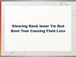 Steering Rack Inner Tie Rod Boot Tear Repair to Stop Fluid Loss